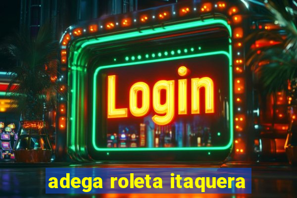 adega roleta itaquera